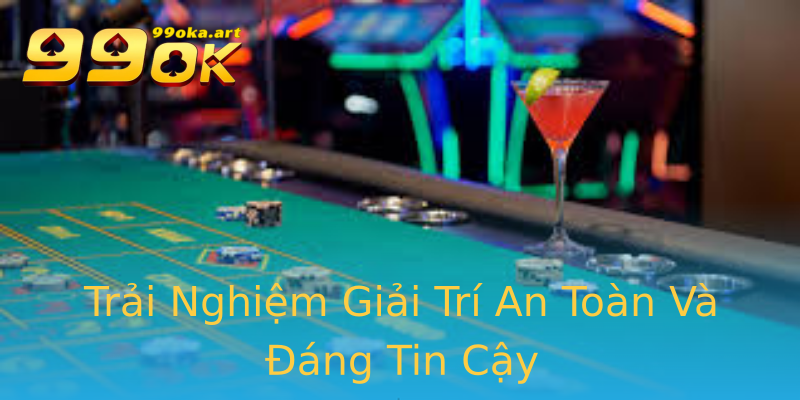 Trải Nghiệm Giải Trí An Toàn Và Đáng Tin Cậy Trải Nghiệm Giải Trí An Toàn Và Đáng Tin Cậy